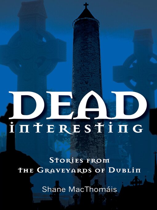 Cover image for Dead Interesting Stories from the Graveyards of Dublin